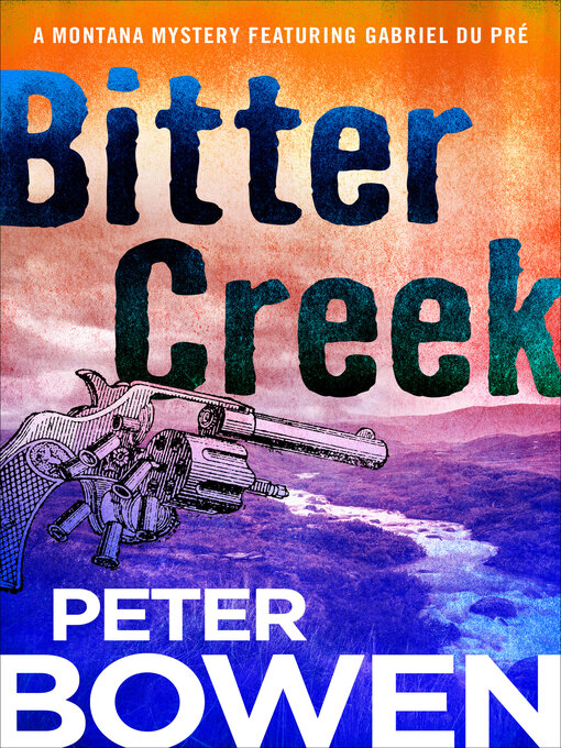 Title details for Bitter Creek by Peter Bowen - Available
